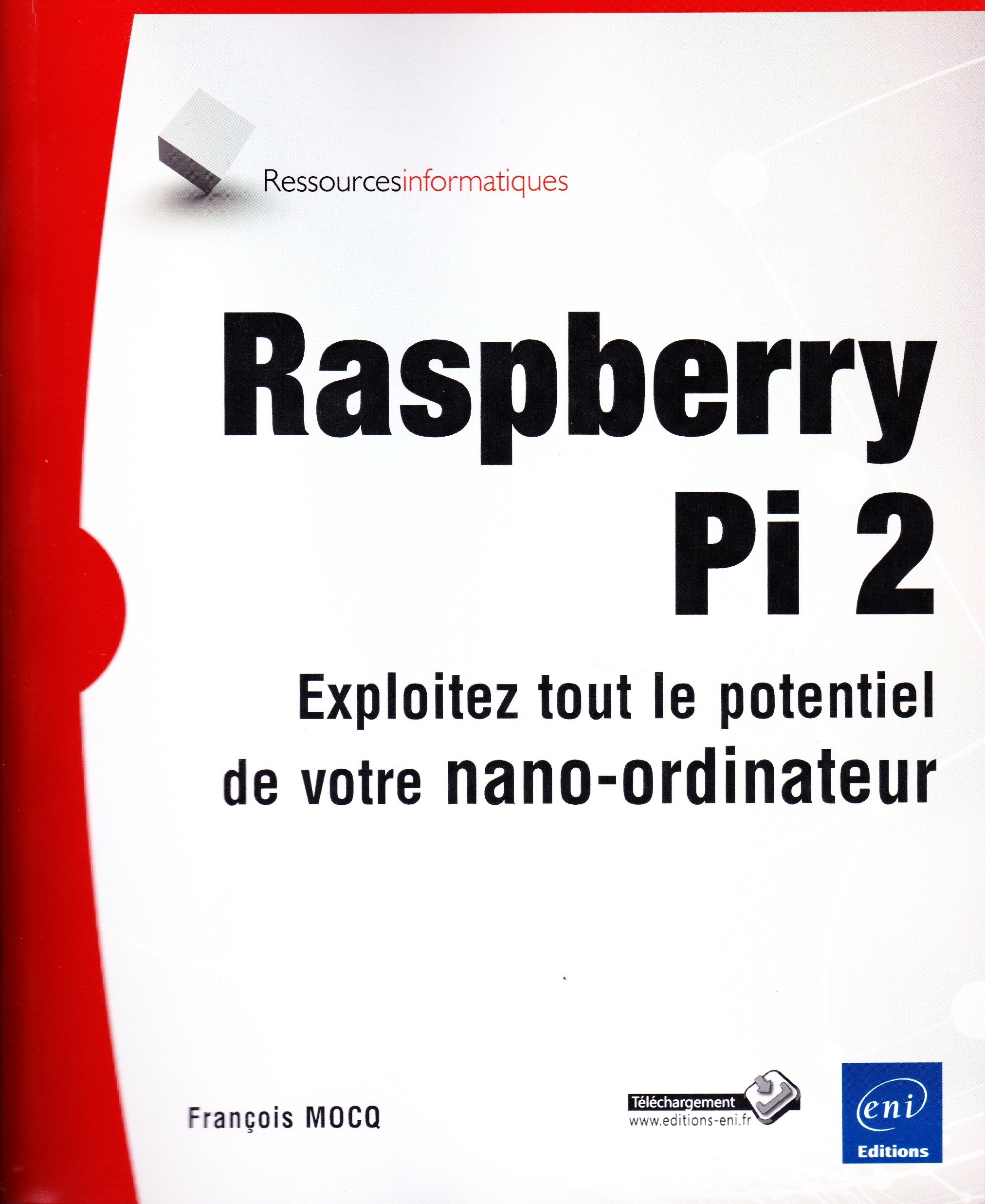 Raspberry Pi 2 Exploitez le potentiel de votre nano-ordinateur